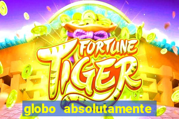 globo absolutamente sobretudo 2018